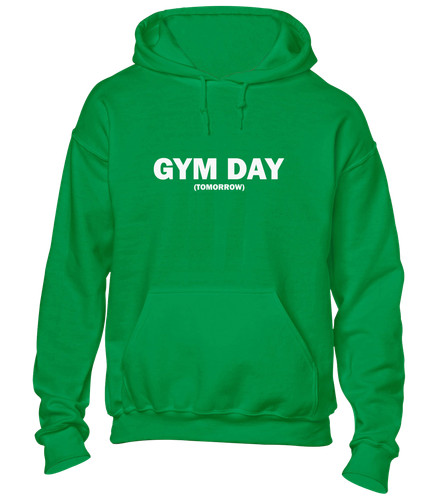 Gym day hoody - (tomorrow),